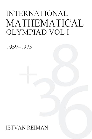 international mathematical olympiad volume 1 1959 1975 1st edition istvan reiman 1843311984, 978-1843311980