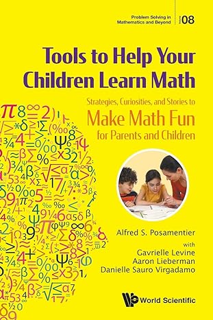 tools to help your children learn math strategies curiosities and stories to make math fun for parents and