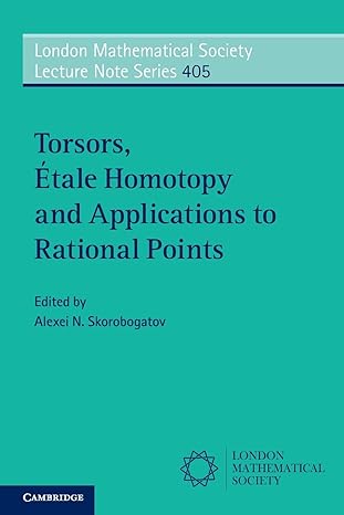 torsors etale homotopy and applications to rational points new edition alexei n skorobogatov 1107616123,