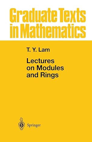 graduate texts in mathematics lectures on modules and rings 1st edition tsit yuen lam 1461268028,