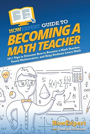 howexpert guide to becoming a math teacher 101+ tips to discover how to become a math teacher teach