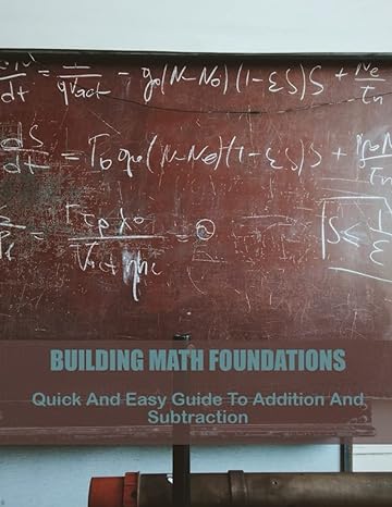 building math foundations quick and easy guide to addition and subtraction 1st edition floyd shawley