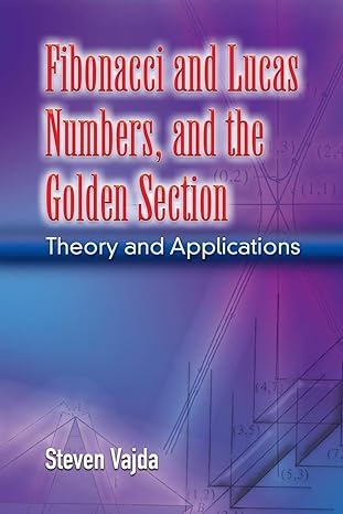fibonacci and lucas numbers and the golden section theory and applications 1st edition steven vajda