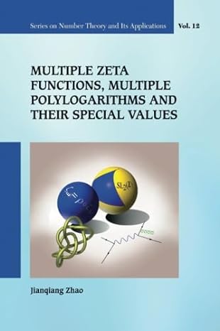 multiple zeta functions multiple polylogarithms and their special values 1st edition jianqiang zhao b06xdwgsrx