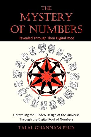 the mystery of numbers revealed through their digital root 2nd edition talal ghannam 1477678417,