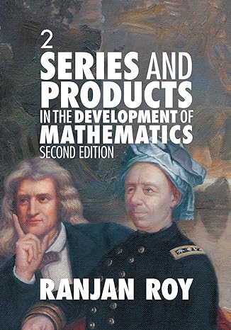 series and products in the development of mathematics 2nd edition ranjan roy 1108709370, 978-1108709378