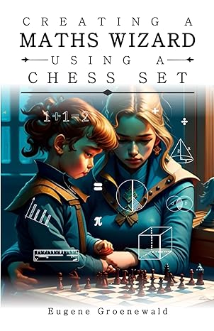 creating a maths wizard using a chess set 1st edition eugene groenewald b0ctqspg3t, 979-8871605134