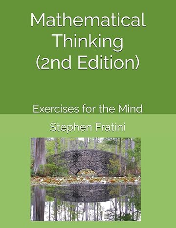 mathematical thinking exercises for the mind 1st edition stephen fratini b0cl34frp1, 979-8864395998
