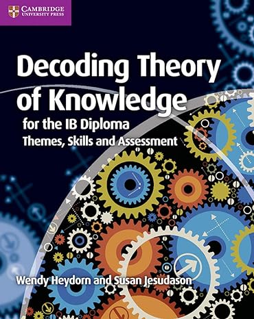decoding theory of knowledge for the ib diploma 1st edition wendy heydorn ,susan jesudason 1107628423,