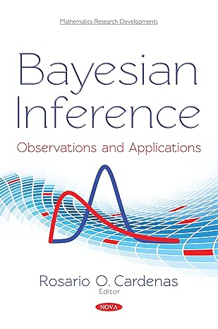bayesian inference observations and applications 1st edition rosario o cardenas 1536132128, 978-1536132120
