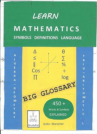 learn mathematics symbols definitions and language 1st edition ardin marschel 061586015x, 978-0615860152