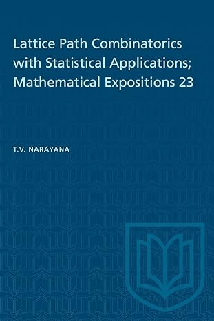 lattice path combinatorics with statistical applications mathematical expositions 23 1st edition t v narayana