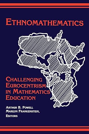 ethnomathematics challenging eurocentrism in mathematics education 1st edition ,arthur b powell ,marilyn