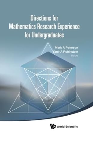 directions for mathematics research experience for undergraduates 1st edition yanir a rubinsteinmark a
