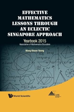 effective mathematics lessons through an eclectic singapore approach yearbook 2015 association of mathematics