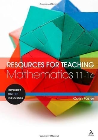 resources for teaching mathematics 11 14 1st edition colin foster 1441142274, 978-1441142276