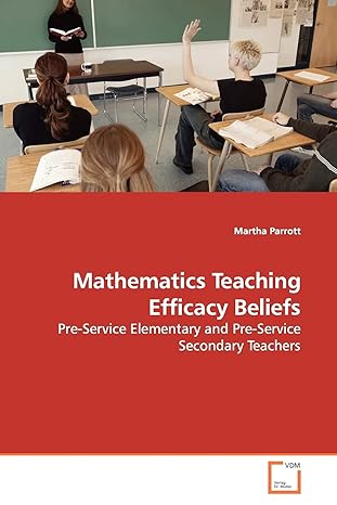 mathematics teaching efficacy beliefs pre service elementary and pre service secondary teachers 1st edition