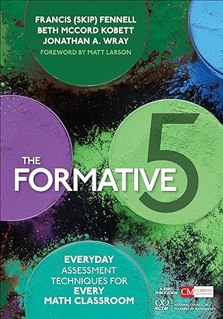 the formative 5 everyday assessment techniques for every math classroom 1st edition francis m fennell ,beth