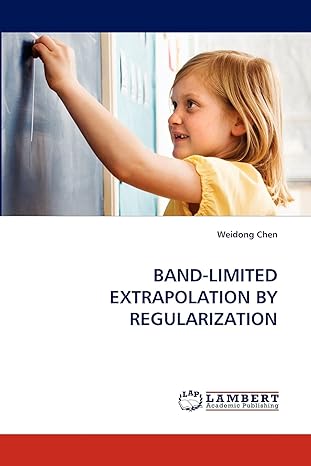 band limited extrapolation by regularization 1st edition weidong chen 3843381607, 978-3843381604