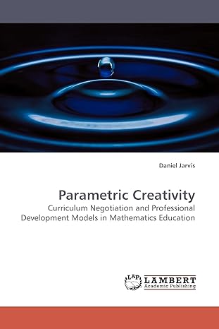 parametric creativity curriculum negotiation and professional development models in mathematics education 1st