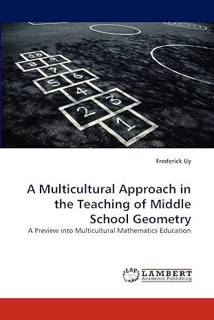 A Multicultural Approach In The Teaching Of Middle School Geometry A Preview Into Multicultural Mathematics Education