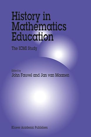 history in mathematics education the icmi study 2002nd edition john fauvel ,j a van maanen 1402009429,