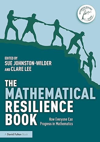 the mathematical resilience book how everyone can progress in mathematics 1st edition sue johnston wilder