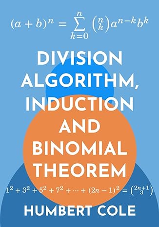 division algorithm induction and binomial theorem 1st edition humbert cole b0cqtzr9js, 979-8872651673