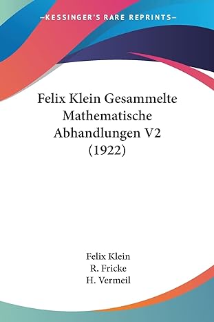 felix klein gesammelte mathematische abhandlungen v2 1st edition felix klein ,r fricke ,h vermeil 1160709610,