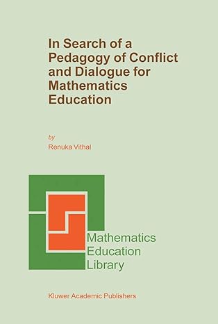 in search of a pedagogy of conflict and dialogue for mathematics education 2003rd edition renuka vithal