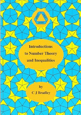 introductions to number theory and inequalities 1st edition c j bradley 0953682382, 978-0953682386