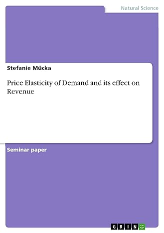 price elasticity of demand and its effect on revenue 1st edition stefanie mucka 3668178836, 978-3668178830