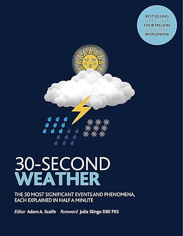 30 second weather the 50 most significant phenomena and events each explained in half a minute 1st edition