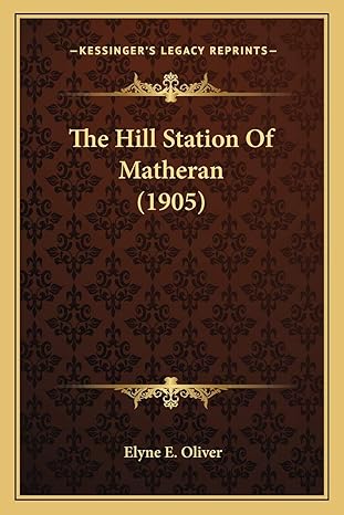 the hill station of matheran 1st edition elyne e oliver 1167208412, 978-1167208416