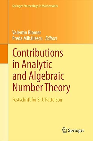 contributions in analytic and algebraic number theory festschrift for s j patterson 2012th edition valentin