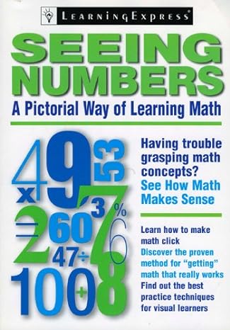 seeing numbers a pictorial way of learning math 1st edition learningexpress editors 1576856453, 978-1576856451