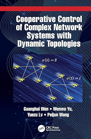 cooperative control of complex network systems with dynamic topologies 1st edition guanghui wen ,wenwu yu