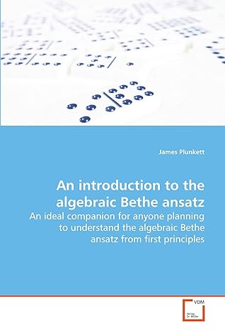 an introduction to the algebraic bethe ansatz an ideal companion for anyone planning to understand the