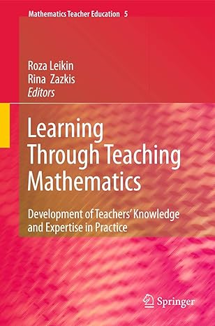 learning through teaching mathematics development of teachers knowledge and expertise in practice 2010th