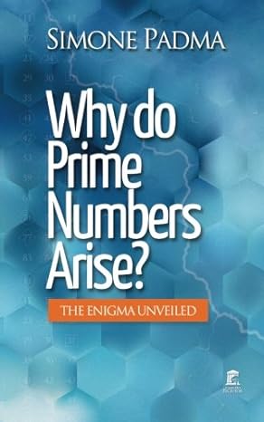 why do prime numbers arise the enigma unveiled 1st edition simone padma 197774351x, 978-1977743510