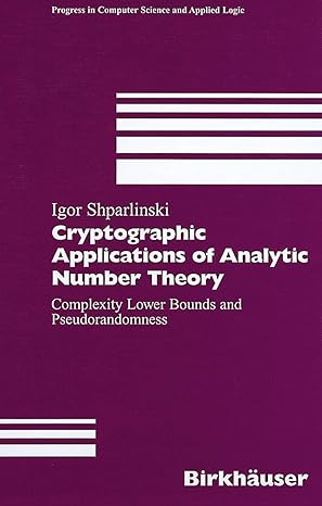 cryptographic applications of analytic number theory complexity lower bounds and pseudorandomness 1st edition