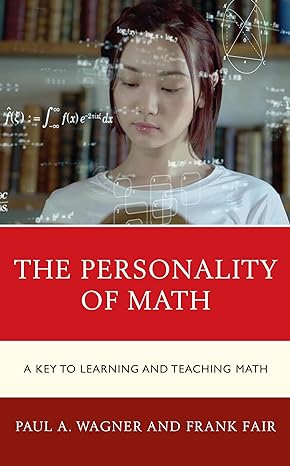 the personality of math a key to learning and teaching math 1st edition paul a wagner ,frank fair 1475862989,
