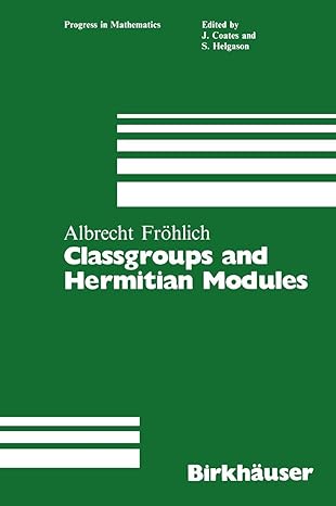 classgroups and hermitian modules 1st edition albrecht frohlich 1468467425, 978-1468467420