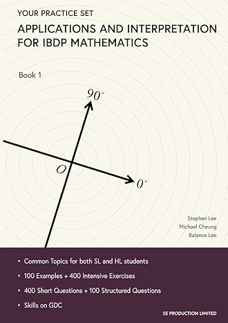 applications and interpretation for ibdp mathematics book 1 your practice set 1st edition lee stephen ,cheung