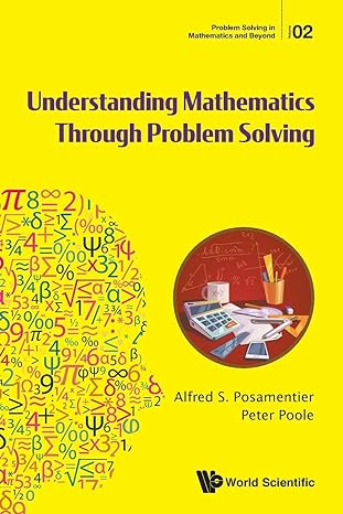 understanding mathematics through problem solving 1st edition alfred s posamentier ,peter poole 9814663255,