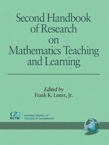 second handbook of research on mathematics teaching and learning 2nd edition frank k lester 1593111762,