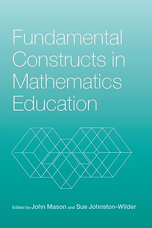 fundamental constructs in mathematics education 1st edition sue johnston wilder 0415326982, 978-0415326988