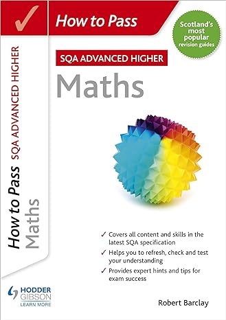how to pass sqa advanced higher maths 1st edition robert barclay 1398312215, 978-1398312210