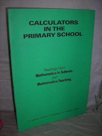 calculators in the primary school readings from mathematics in schools and mathematics teaching 1st edition