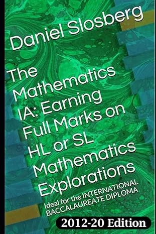 the mathematics ia earning full marks on hl or sl mathematics explorations ideal for the international